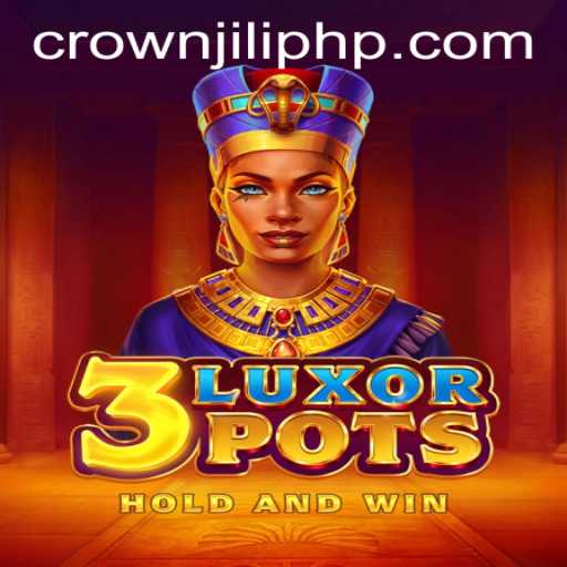 Explore the Exciting World of 3LuxorPots and Join the CROWNJILI Adventure