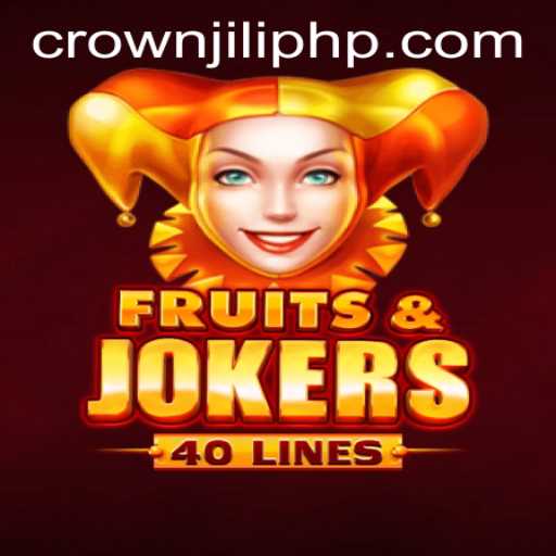 Exploring the Excitement of FruitsAndJokers40: CROWNJILI-Join the Adventure