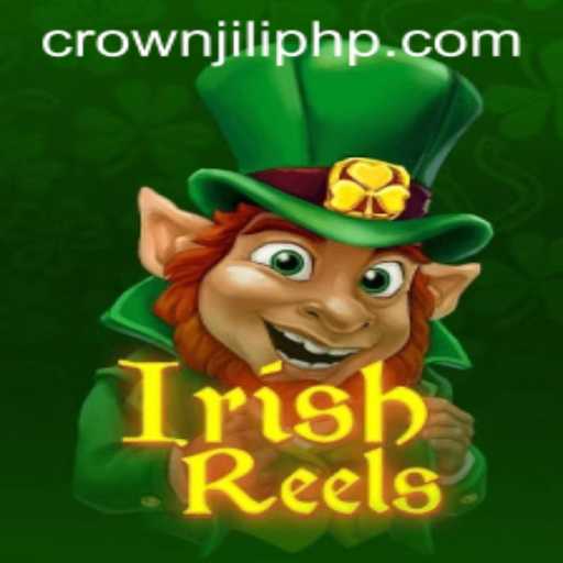 Exploring the Exciting World of IrishReels with CROWNJILI-Join Features